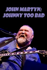 Primary photo for John Martyn: Johnny Too Bad