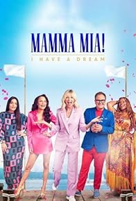 Primary photo for Mamma Mia! I Have a Dream