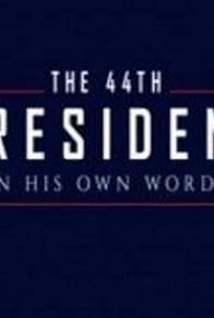 Primary photo for The 44th President: In His Own Words