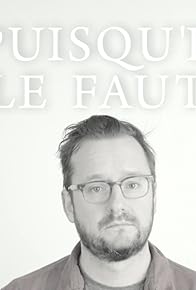 Primary photo for Puisqu'il le faut