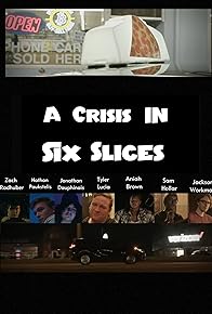 Primary photo for A Crisis in Six Slices