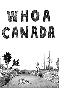 Primary photo for Whoa Canada