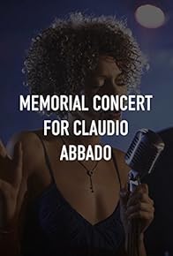 Primary photo for Memorial Concert for Claudio Abbado