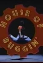 House of Buggin'