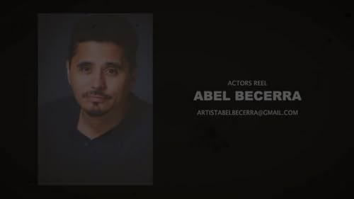 ABEL BECERRA FILM ACTORS REEL 2023