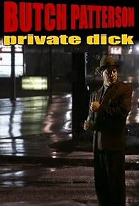 Primary photo for Butch Patterson: Private Dick