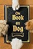 The Book of Dog (TV Mini Series 2018) Poster