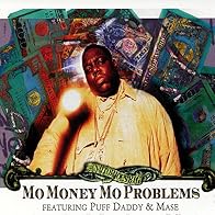 Primary photo for The Notorious B.I.G. Feat. Puff Daddy & Mase: Mo Money Mo Problems