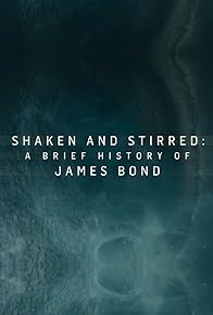 Primary photo for Shaken and Stirred: A Brief History of James Bond