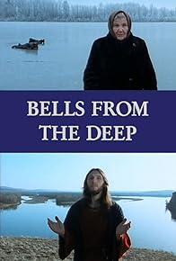 Primary photo for Bells from the Deep: Faith and Superstition in Russia