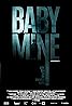 Baby Mine (2017) Poster