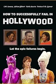 Primary photo for How to Successfully Fail in Hollywood