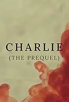 Charlie: Prequel