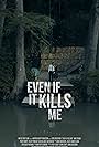 Even if It Kills Me (2022)