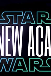 Primary photo for Star Wars: The New Academy