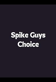 Primary photo for Spike's Guys Choice