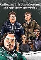 Unlicensed & Unauthorized: The Making of Superbad 2