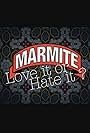 Marmite - Love it or Hate it? (2021)