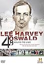 Lee Harvey Oswald: 48 Hours to Live (2013)