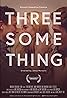 Threesomething (2018) Poster