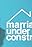 Marriage Under Construction