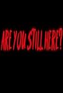 Are You Still Here? (2020)