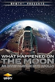 Primary photo for What Happened on the Moon? - An Investigation Into Apollo