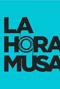 Primary photo for La hora musa