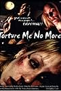 Torture Me No More (2005)