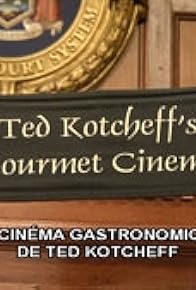 Primary photo for Ted Kotcheff's Gourmet Cinema