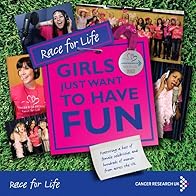 Primary photo for Race for Life: Girls Just Want to Have Fun