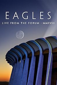 Primary photo for Eagles. Live from the Forum MMXVIII