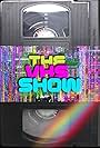 The VHS Show (2018)