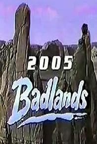 Primary photo for Badlands 2005