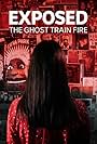 Exposed: The Ghost Train Fire (2021)