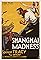 Shanghai Madness's primary photo