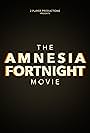 The Amnesia Fortnight Movie (2021)