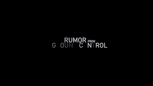 Rumor from Ground Control - Trailer (15 Sec)