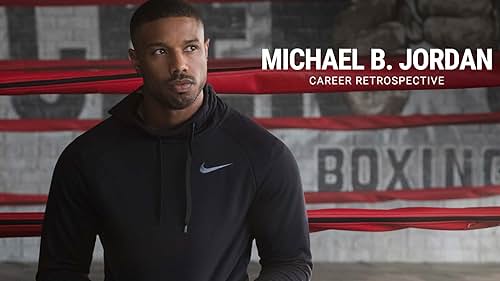 Michael B. Jordan | Career Retrospective