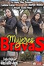 Sherlyn Nieblas Hernandez, Leticia Leon Arrieta, and Raquel Sarabia Michel in Mujeres Bravas (2021)