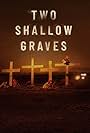 Two Shallow Graves: The McStay Family Murders (2022)