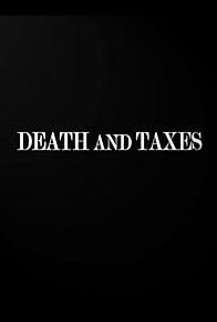 Primary photo for Death and Taxes