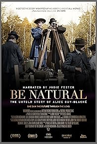 Primary photo for Be Natural: The Untold Story of Alice Guy-Blaché