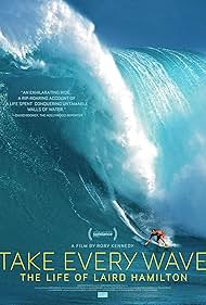 Take Every Wave: The Life of Laird Hamilton (2017)