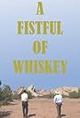 A Fistful of Whiskey (2013)