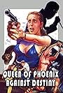 Queen of Phoenix: Against Destiny (1990)