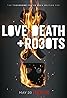 Love, Death & Robots (TV Series 2019– ) Poster