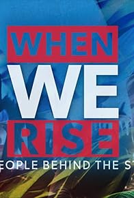 Primary photo for When We Rise: The People Behind the Story