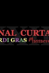 Final Curtain Part 23 - Mardi Gras Massacre (2021)