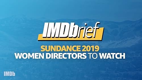 This IMDbrief breaks down how this year's fest wants to stand out from all the rest. Let's spotlight the women directors of Sundance 2019.